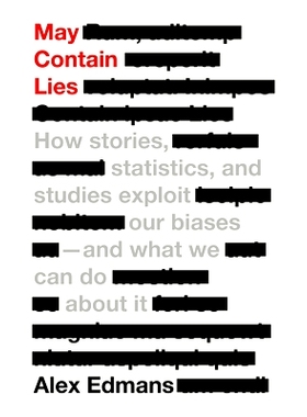 预订 May Contain Lies: How Stories, Statistics, and Studies Exploit Our Biases--And What We Can Do about It 可能包含谎言