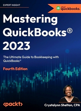 预订 Mastering QuickBooks(R) 2023 - Fourth Edition: The Ultimate Guide to Bookkeeping with QuickBooks(R)