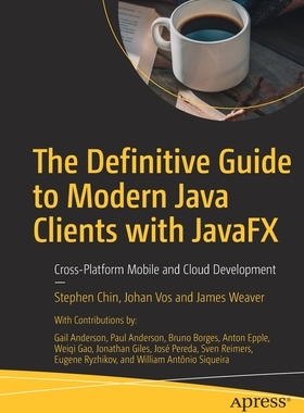 【预订】The Definitive Guide to Modern Java Clients with Javafx: Cross-Platform Mobile and Cloud Development
