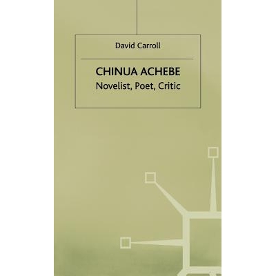 预订 Chinua Achebe: Novelist, Poet, Critic: 9780333490808