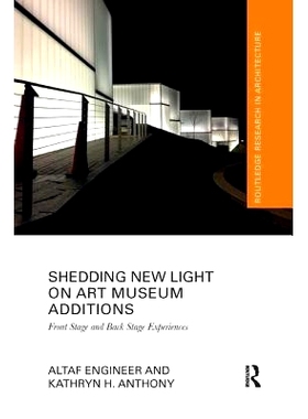预订 Shedding New Light on Art Museum Additions: Front Stage and Back Stage Experiences: 9780367207854