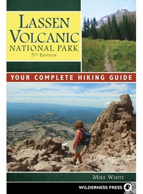 预订 Lassen Volcanic National Park: Your Complete Hiking Guide 拉森火山国家公园：完整的徒步旅行指南: 9780899979250