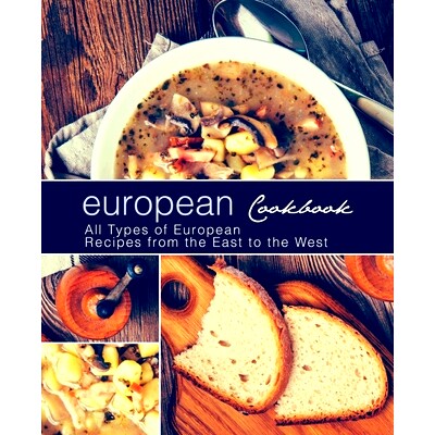 预订 European Cookbook: All Types of European Recipes from the East to the West: 9781975791605