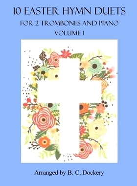 预订 10 Easter Hymn Duets for 2 Trombones and Piano: Volume 1: 9798385529445