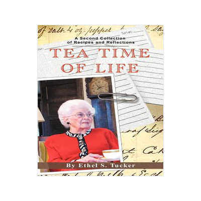 预订 Tea Time of Life: A Second Collection of Recipes and Reflections