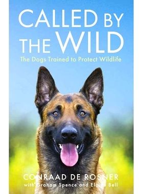 预订 Called by the Wild: The Dogs Trained to Protect Wildlife 野性的呼唤: 9781802471380