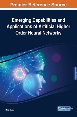 【预订】Emerging Capabilities and Applications of Artificial Higher Order Neural Networks