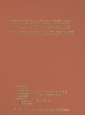 【预售】Representation Theory and Harmonic Analysis on Semisimple Lie Groups