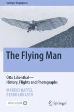 [预订]The Flying Man: Otto Lilienthal--History, Flights and Photographs 9783030950354
