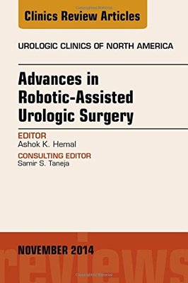 【预订】Advances in Robotic-Assisted Urologic Surgery, An Issue of Urologic Clinics