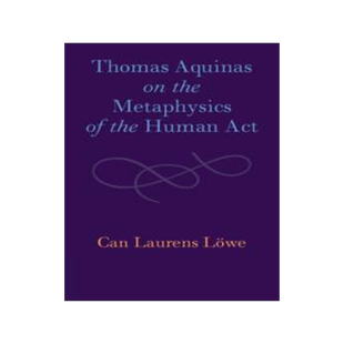 [预订]Thomas Aquinas on the Metaphysics of the Human Act 9781108986533