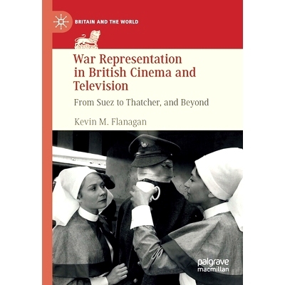预订 War Representation in British Cinema and Television: From Suez to Thatcher, and Beyond: 9783030302054