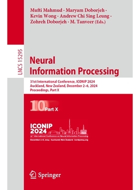 预订 Neural Information Processing: 31st International Conference, ICONIP 2024, Auckland, New Zealand, December 2-6, 202