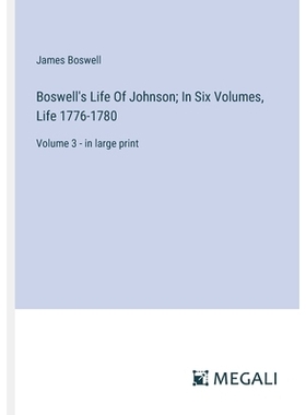 预订 Boswell’s Life Of Johnson; In Six Volumes, Life 1776-1780: Volume 3 - in large print: 9783387324877