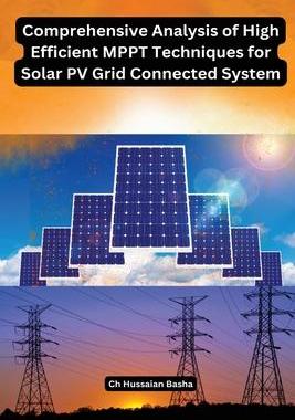 [预订]Comprehensive Analysis of High Efficient MPPT Techniques for Solar PV Grid Connected System 9798889952763