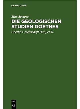 预订 Die geologischen Studien Goethes: Beiträge zur Biographie Goethes und zur Geschichte und Methodenlehre der Geologi