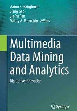 【预订】Multimedia Data Mining and Analytics