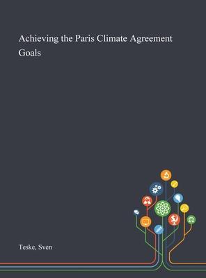 [预订]Achieving the Paris Climate Agreement Goals 9781013275555 书籍/杂志/报纸 科学技术类原版书 原图主图