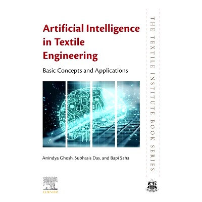 预订 Artificial Intelligence in Textile Engineering: Basic Concepts and Applications 纺织工程中的人工智能: 基本概念和应