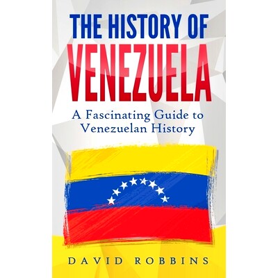 预订 The History of Venezuela: A Fascinating Guide to Venezuelan History: 9781710105377
