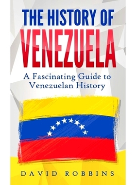 预订 The History of Venezuela: A Fascinating Guide to Venezuelan History: 9781710105377