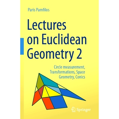 预订 Lectures on Euclidean Geometry - Volume 2: Circle measurement, Transformations, Space Geometry, Conics 欧几里得几何