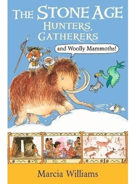 预订 The Stone Age: Hunters, Gatherers and Woolly Mammoths 石器时代: 9781406384017