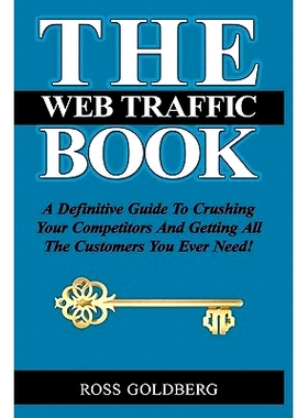 预订 THE Web Traffic Book: A Definitive Guide To Crushing Your Competitors And Getting All The Customers You Ever Need!: