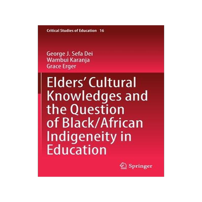 [预订]Elders’ Cultural Knowledges and the Question of Black/African Indigeneity 9783030842000