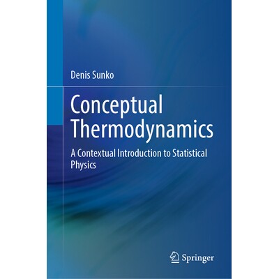 预订 Conceptual Thermodynamics A Contextual Introduction to Statistical Physics 概念热力学:统计物理的背景导论 978303220