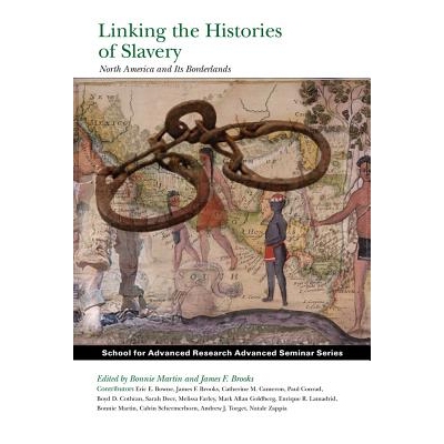 预订 Linking the Histories of Slavery: North America and Its Borderlands 链接奴隶制历史：北美及其边境: 9781938645600