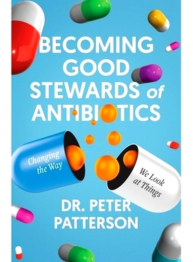 预订 Becoming Good Stewards of Antibiotics: Changing the Way We Look at Things