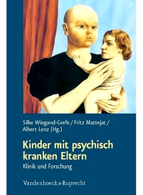 预订 Kinder mit psychisch kranken Eltern: Klinik und Forschung 父母患有精神病的儿童：临床与研究: 9783525402108
