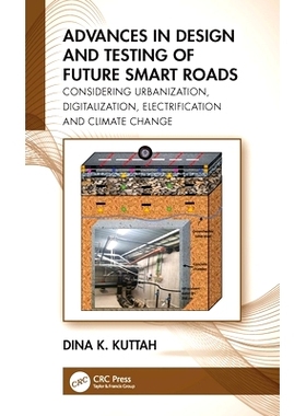 预订 Advances in Design and Testing of Future Smart Roads: Considering Urbanization, Digitalization, Electrification and