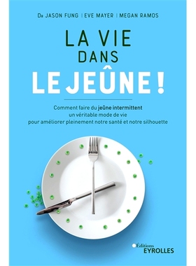 预订 La vie dans le jeûne ! : comment faire du jeûne intermittent un véritable mode de vie pour améliorer pleinement
