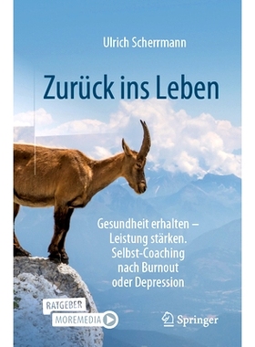 预订 Zurück ins Leben: Gesundheit erhalten - Leistung stärken. Selbst-Coaching nach Burnout oder Depression: 978365839