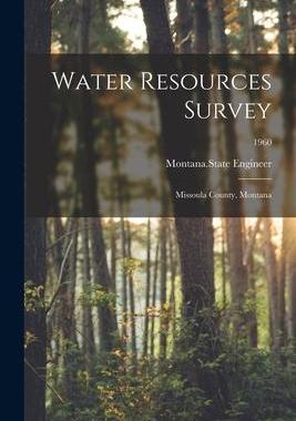 [预订]Water Resources Survey: Missoula County, Montana; 1960 9781015281738