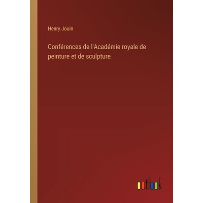 预订 Conférences de l’Académie royale de peinture et de sculpture: 9783385007802