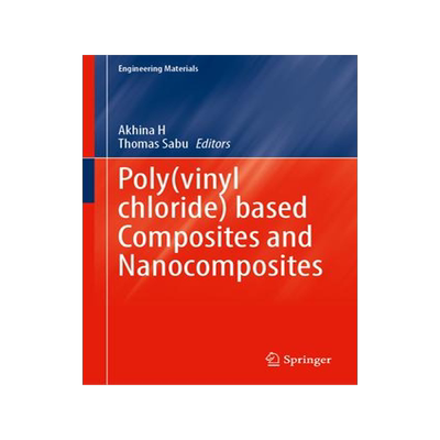 [预订]Poly(Vinyl Chloride) Based Composites and Nanocomposites 9783031453748