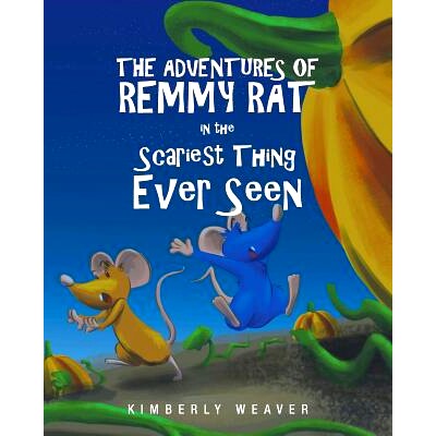预订 The Adventures Of Remmy Rat In The Scariest Thing Ever Seen: 9781681391939