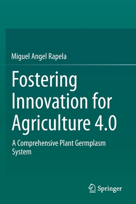 【预订】Fostering Innovation for Agriculture 4.0: A Comprehensive Plant Germplasm System
