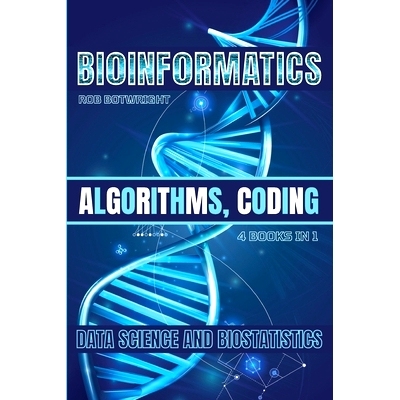 预订 Bioinformatics: Algorithms, Coding, Data Science And Biostatistics