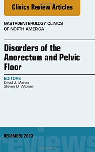 【预订】Disorders of the Anorectum and Pelvic Floor, An Issue of Gastroenterology Clinics