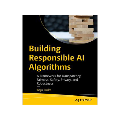 [预订]Building Responsible AI Algorithms 9781484293058