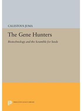 预订 The Gene Hunters: Biotechnology and the Scramble for Seeds: 9780691603803