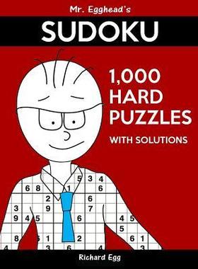 [预订]Mr. Egghead’s Sudoku 1,000 Hard Puzzles With Solutions: Only One Level Of Difficulty Means No Wast 9781539083696