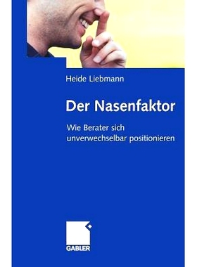 预订 Der Nasenfaktor: Wie Berater sich unverwechselbar positionieren: 9783834905567