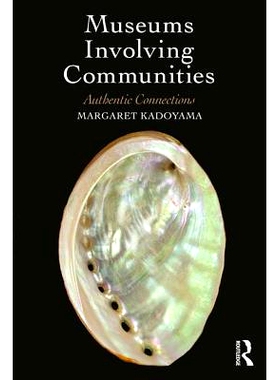 预订 Museums Involving Communities: Authentic Connections: 9781629584942