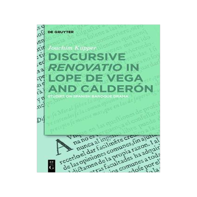 [预订]Discursive “Renovatio” in Lope de Vega and Calderón 9783110556087