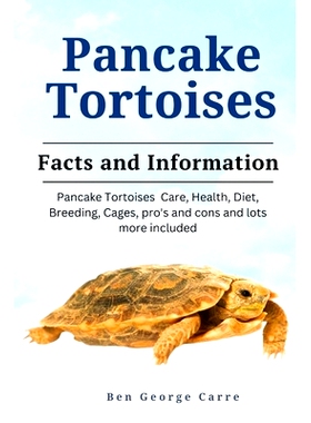 预订 Pancake Tortoises: Pancake Tortoises Care, Health, Diet, Breeding, Cages, Pros and Cons and Lots More Included: 979